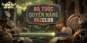 Bá Tước Quyền Năng B52Club Trải Nghiệm Game Bài Cuốn Hút Không Thể Bỏ Lỡ