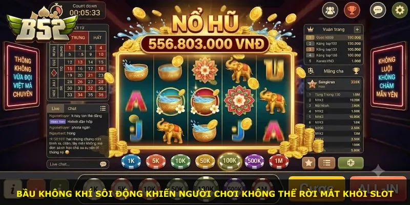 Bầu không khí sôi động khiến người chơi không thể rời mắt khỏi slot