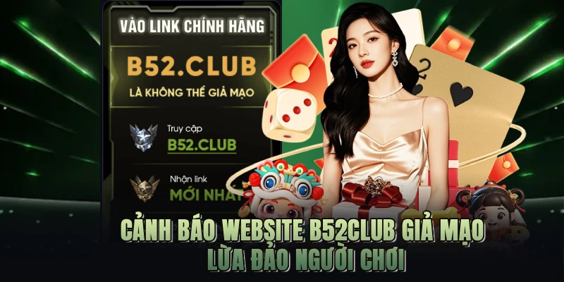 Cảnh báo website B52CLUB giả mạo lừa đảo người chơi