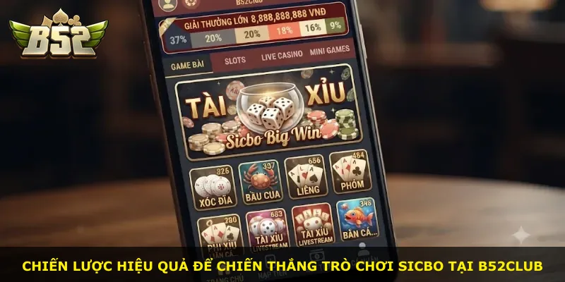 Chiến lược hiệu quả để chiến thắng trò chơi Sicbo tại B52Club