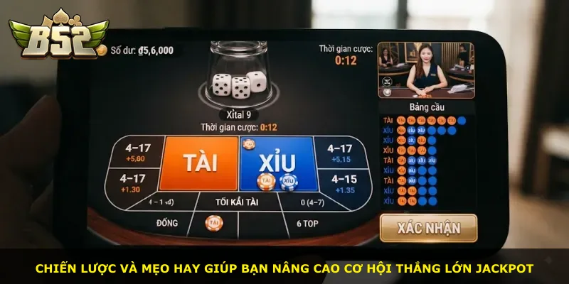 Chiến lược và mẹo hay giúp bạn nâng cao cơ hội thắng lớn Jackpot