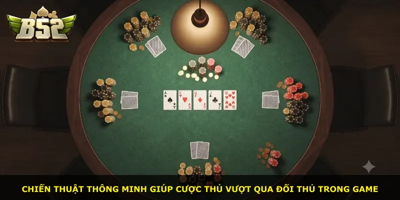 Chiến thuật thông minh giúp cược thủ vượt qua đối thủ trong game