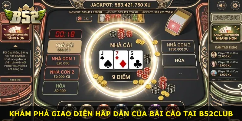 Khám phá giao diện hấp dẫn của Bài Cào tại B52club