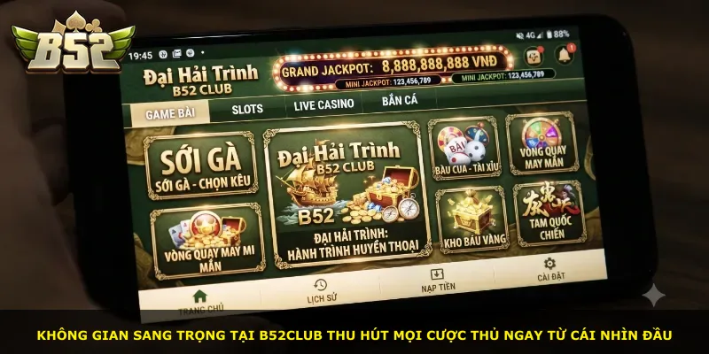 Không gian sang trọng tại B52club thu hút mọi cược thủ ngay từ cái nhìn đầu