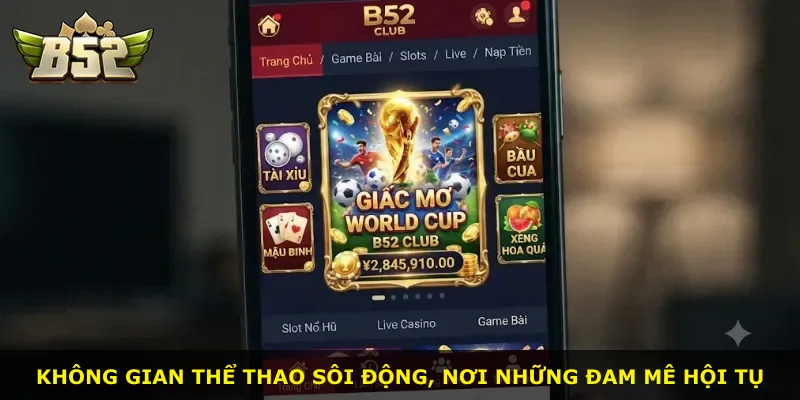 Không gian thể thao sôi động, nơi những đam mê hội tụ