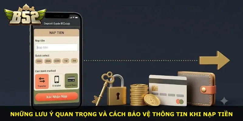 Những lưu ý quan trọng và cách bảo vệ thông tin khi nạp tiền