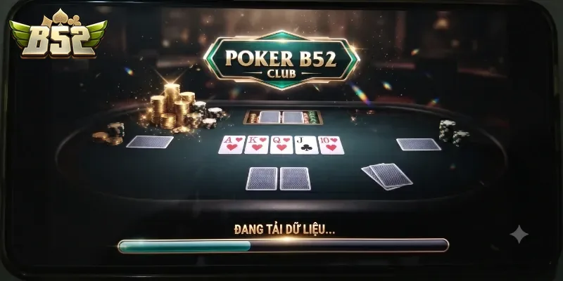 Poker B52club Trải Nghiệm Game Bài Đỉnh Chất, Đấu Trí Cực Cuốn