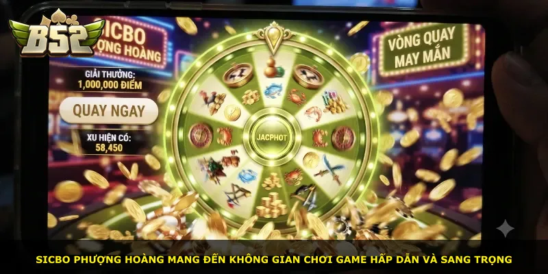 Sicbo Phượng Hoàng mang đến không gian chơi game hấp dẫn và sang trọng