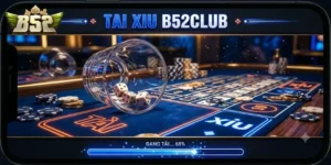 Tài Xỉu B52Club Chơi Dễ Trúng Lớn, Giải Trí Cực Cuốn Mỗi Ngày