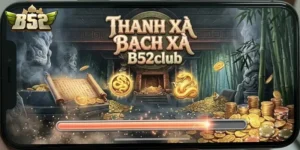 Thanh Xà Bạch Xà B52Club Cuốn Hút Với Lối Chơi Đổi Thưởng Cực Chất