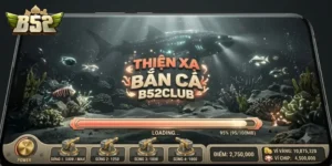 Thiện Xạ Bắn Cá B52Club Trải Nghiệm Săn Thưởng Cực Cuốn Cho Hội Game Thủ