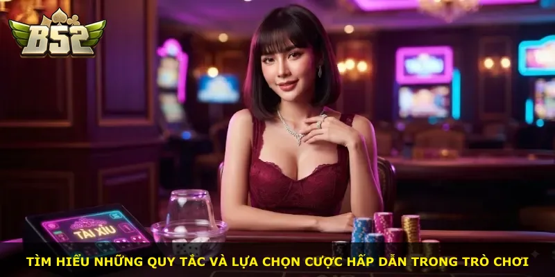Tìm hiểu những quy tắc và lựa chọn cược hấp dẫn trong trò chơi