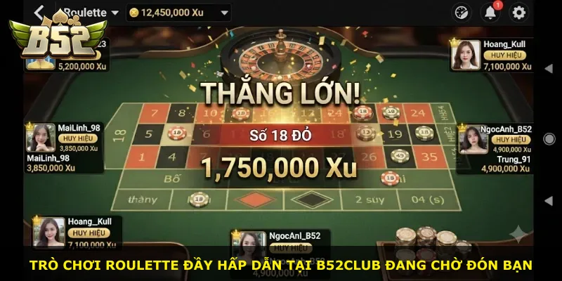 Trò chơi Roulette đầy hấp dẫn tại B52Club đang chờ đón bạn